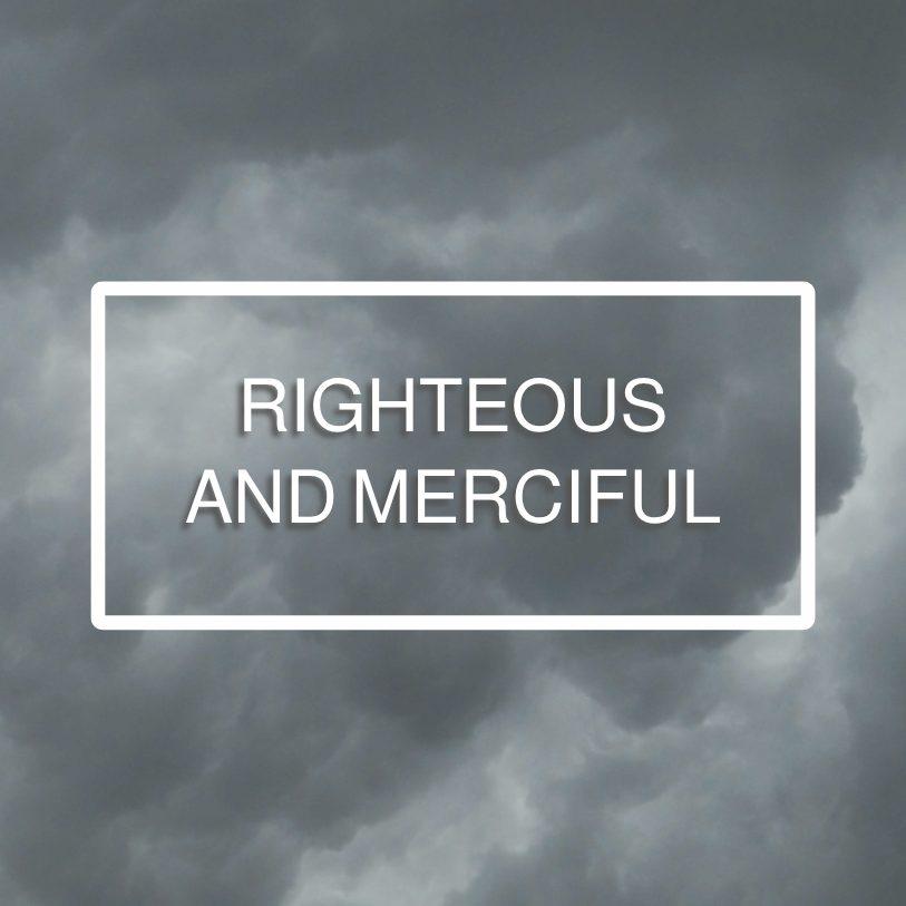 Righteous and Merciful