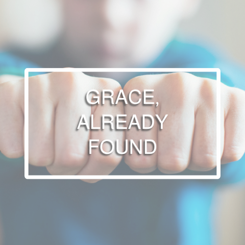 Grace, Already Found