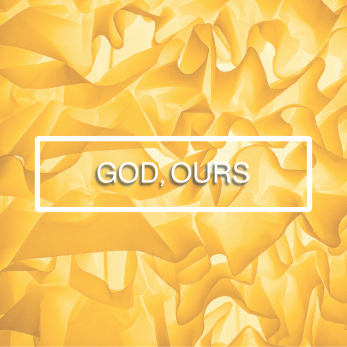 God, Ours