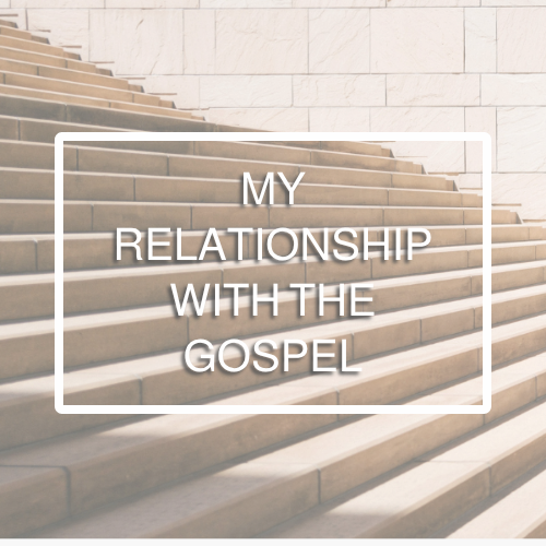My Relationship with the Gospel