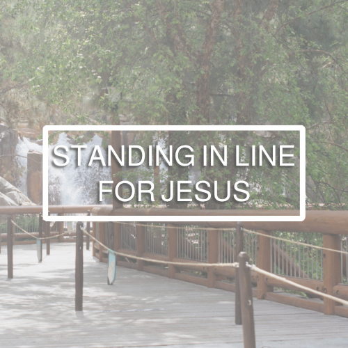 Standing in Line for Jesus