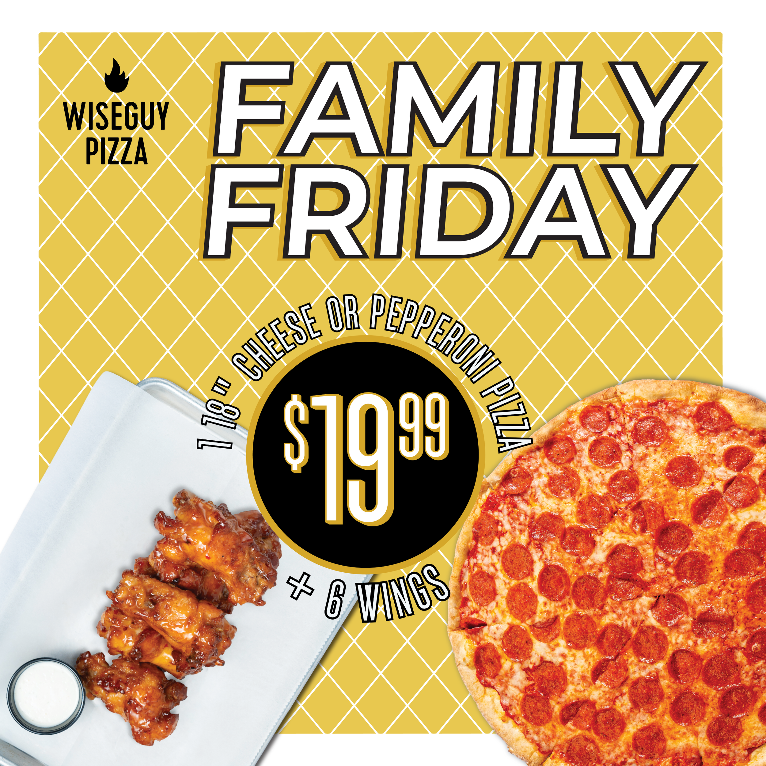 Promo graphic showing a pepperoni pizza and a plate of wings with text advertising Wiseguy Pizza’s Family Friday deal of a large pizza and six wings for $19.99.