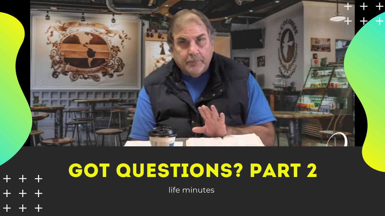 Got Questions? Part 2: Episode 47