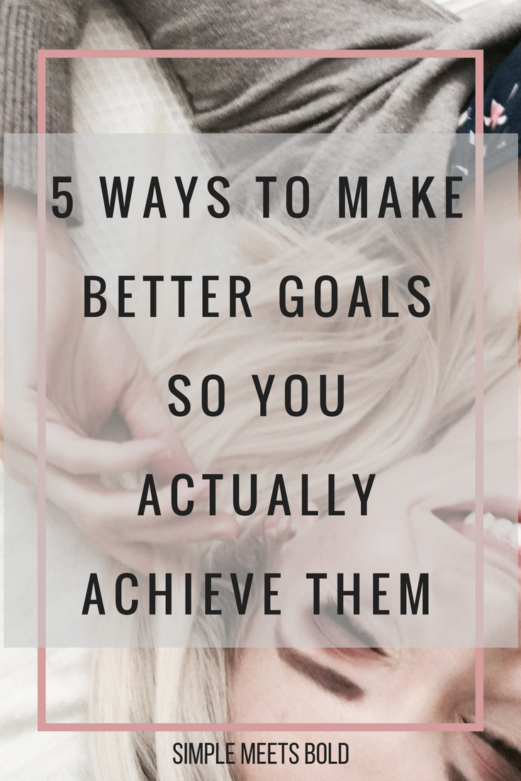 How To Make Better New Year Goals!