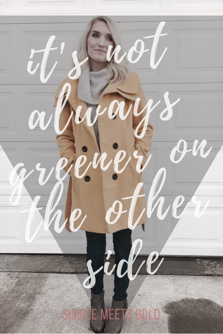 It Ain't Always Greener On The Other Side