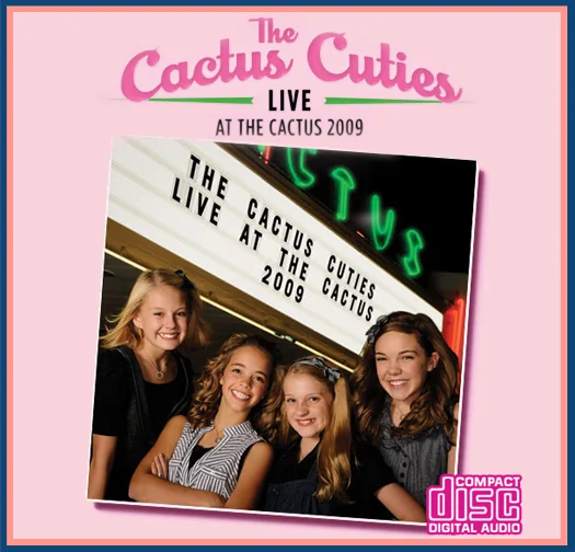 The Cactus Cuties LIVE at the Cactus 2009 CD  The Cactus Cuties