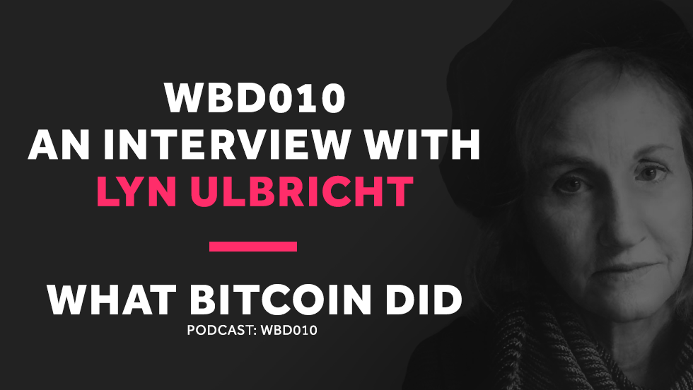 WBD 010 - Interview with Lyn Ulbricht.png