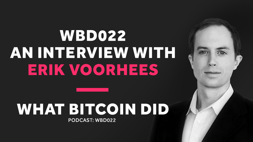WBD022 - Intrerview with Erik Voorhees.png