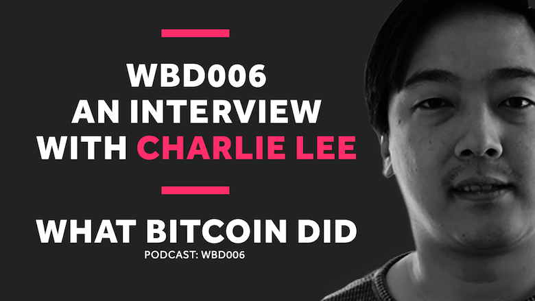 Charlie Lee: What Bitcoin Did