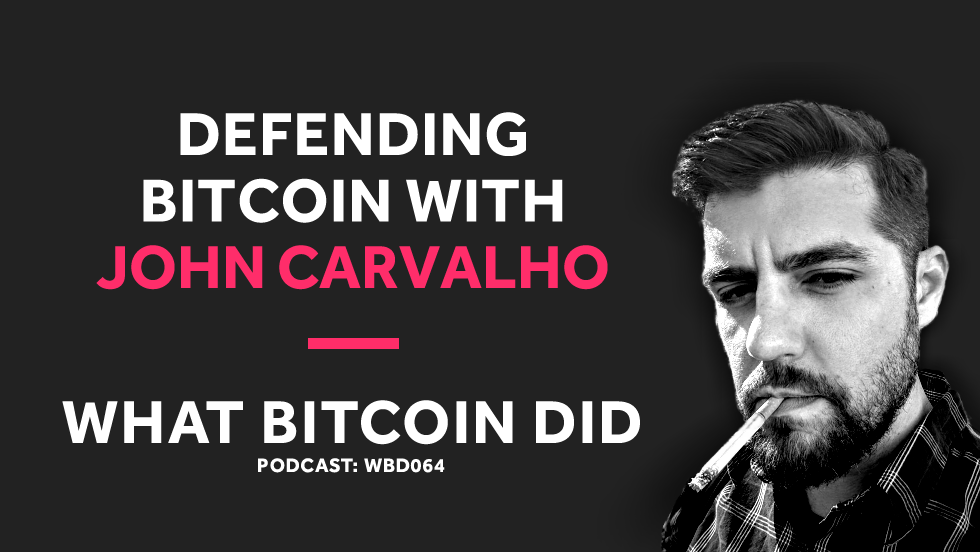 Defending Bitcoin with John Carvalho JANUARY 15, 2019