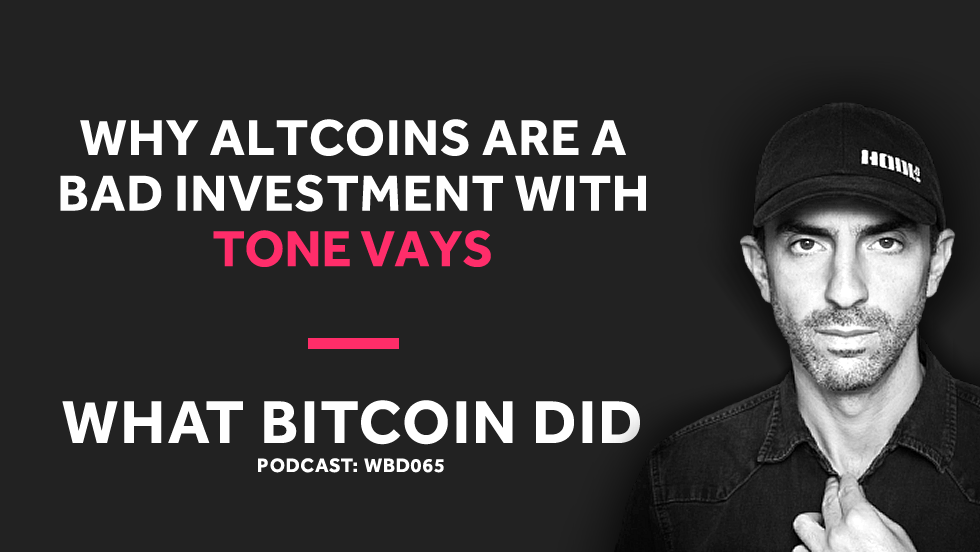 Tone Vays on Why Altcoins Are a Bad Investment NOVEMBER 13, 2018