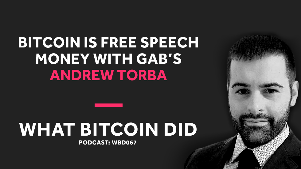Gab's Andrew Torba on Why Bitcoin Is Free Speech Money JANUARY 25, 2019
