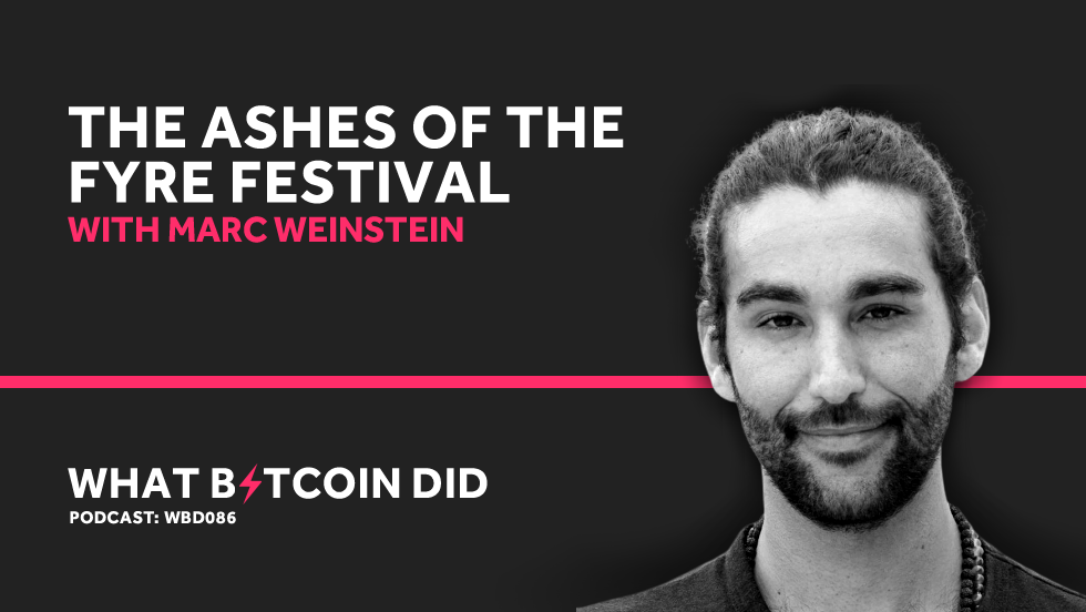 Marc Weinstein on What Happened at the Fyre Festival MARCH 19, 2019