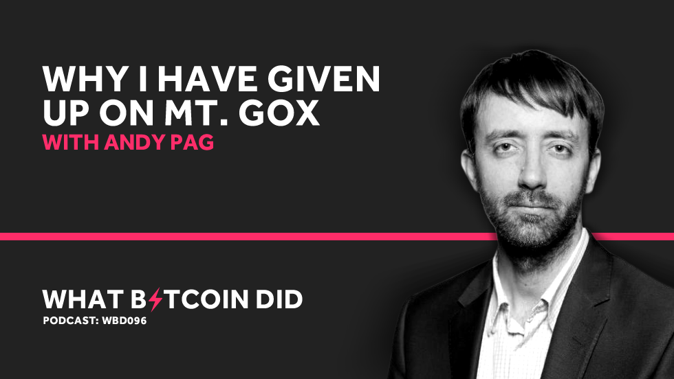 Andy Pag on Why He Has Given Up on Mt. Gox APRIL 14, 2019