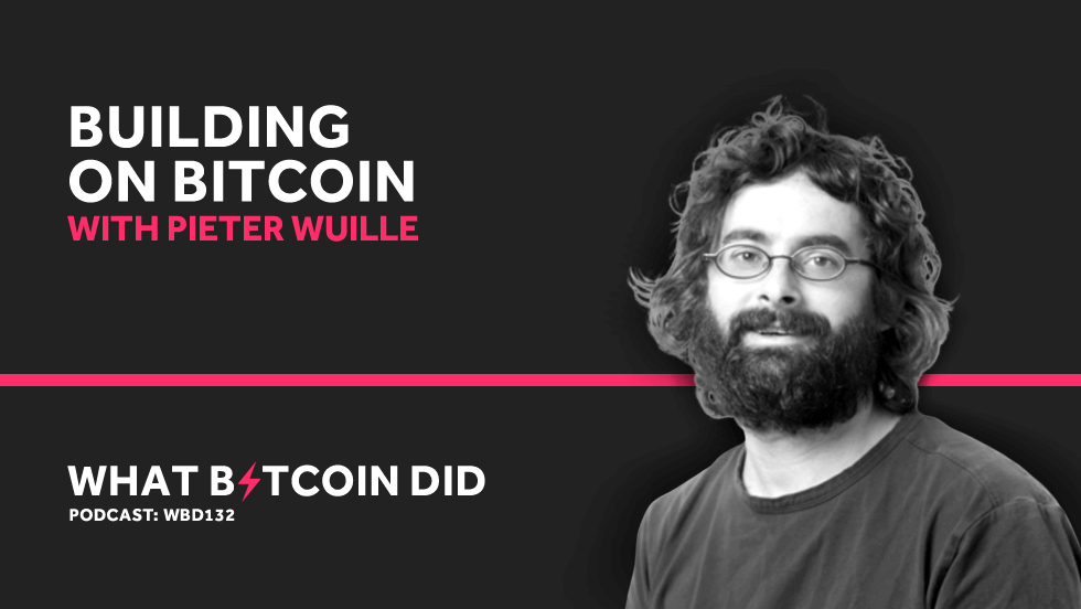 Pieter Wuille on Building Bitcoin AUGUST 2, 2019