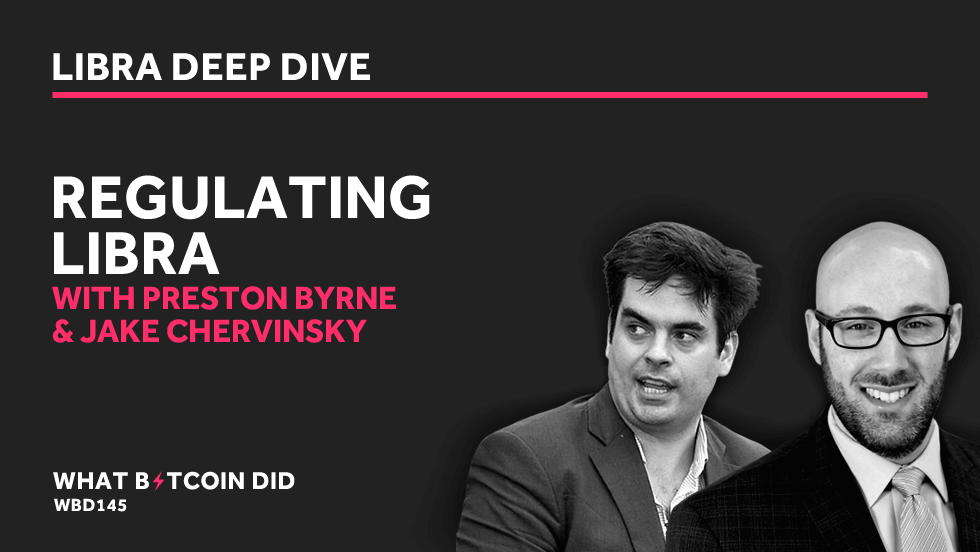 Preston Byrne & Jake Chervinsky on Regulating Libra SEPTEMBER 6, 2019