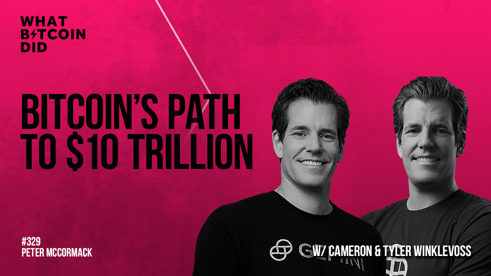 Bitcoin’s Path to $10 Trillion with Cameron & Tyler Winklevoss