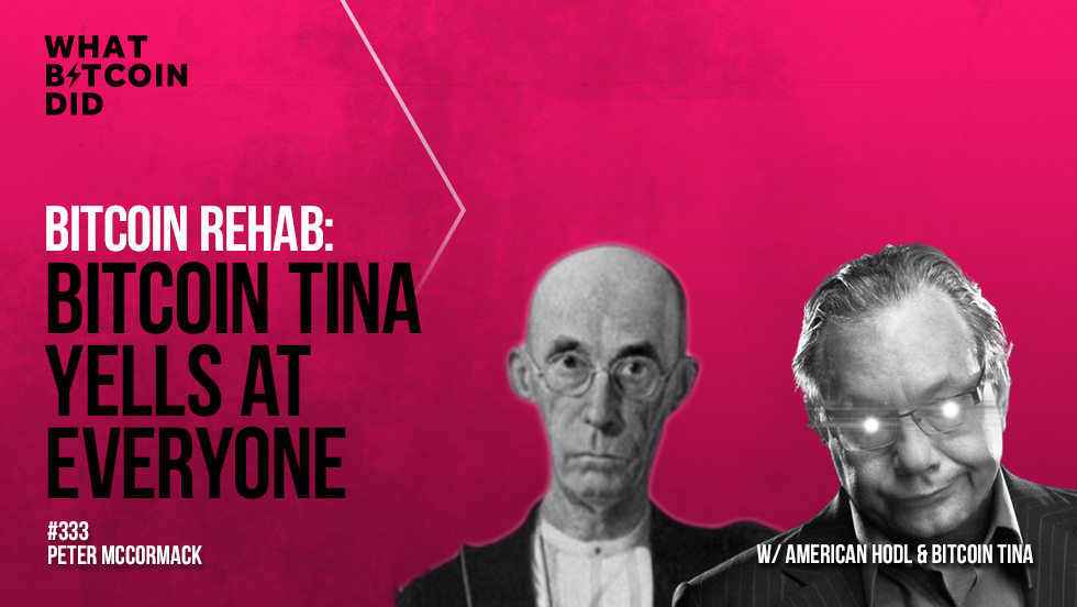Bitcoin Rehab: BitcoinTINA Yells at Everyone with American HODL & BitcoinTINA