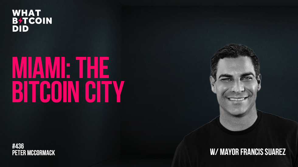 Miami: The Bitcoin City with Mayor Francis Suarez