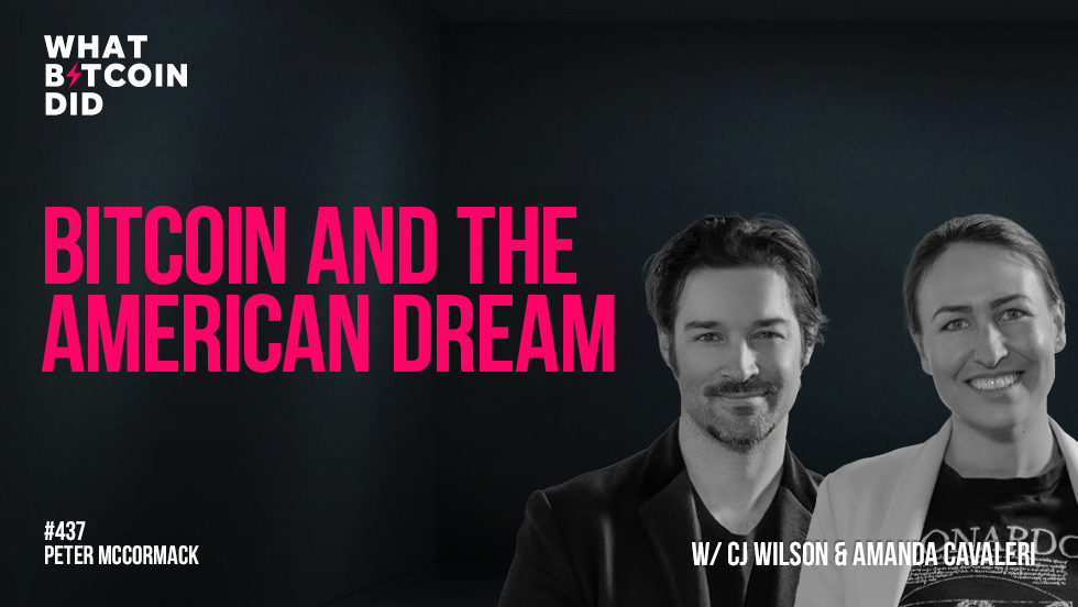 Bitcoin and The American Dream with CJ Wilson & Amanda Cavaleri