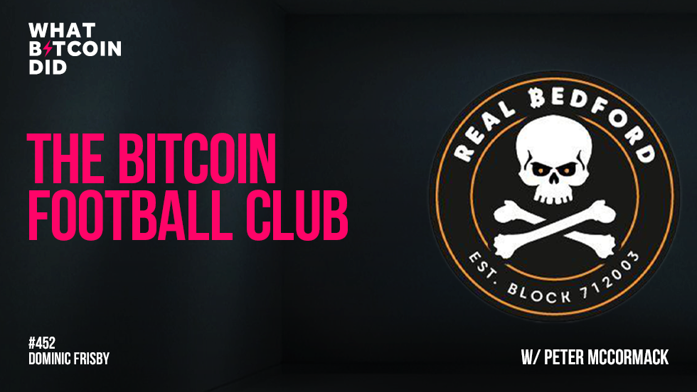 The Bitcoin Football Club with Peter McCormack & Dominic Frisby