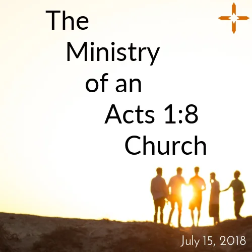 The Ministry Of An Acts 1:8 Church