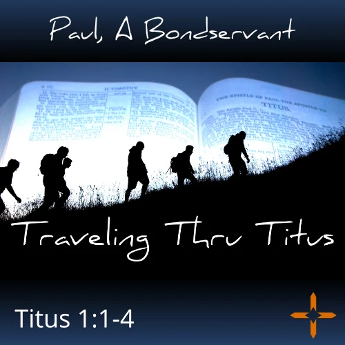 Paul, A Bondservant Part 1
