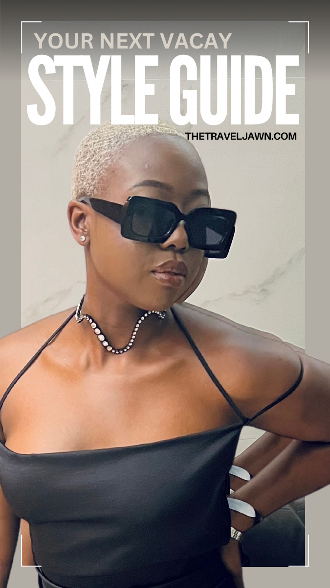 Your Next Vacay Style Guide