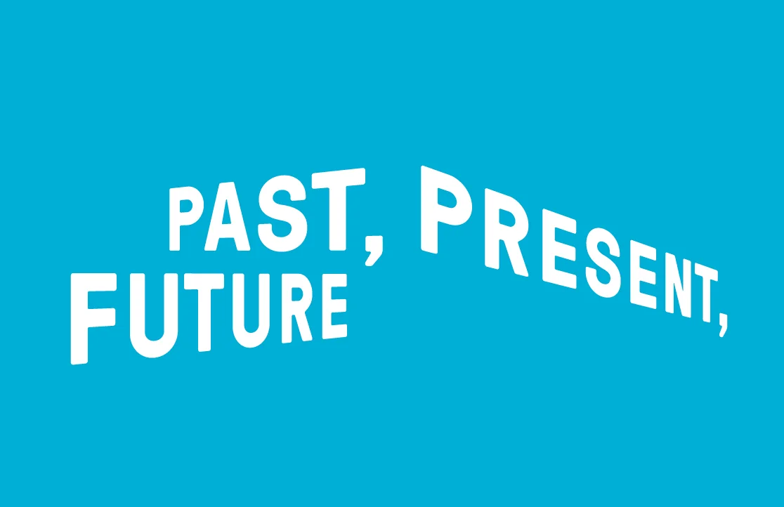 Past, Present, Future
