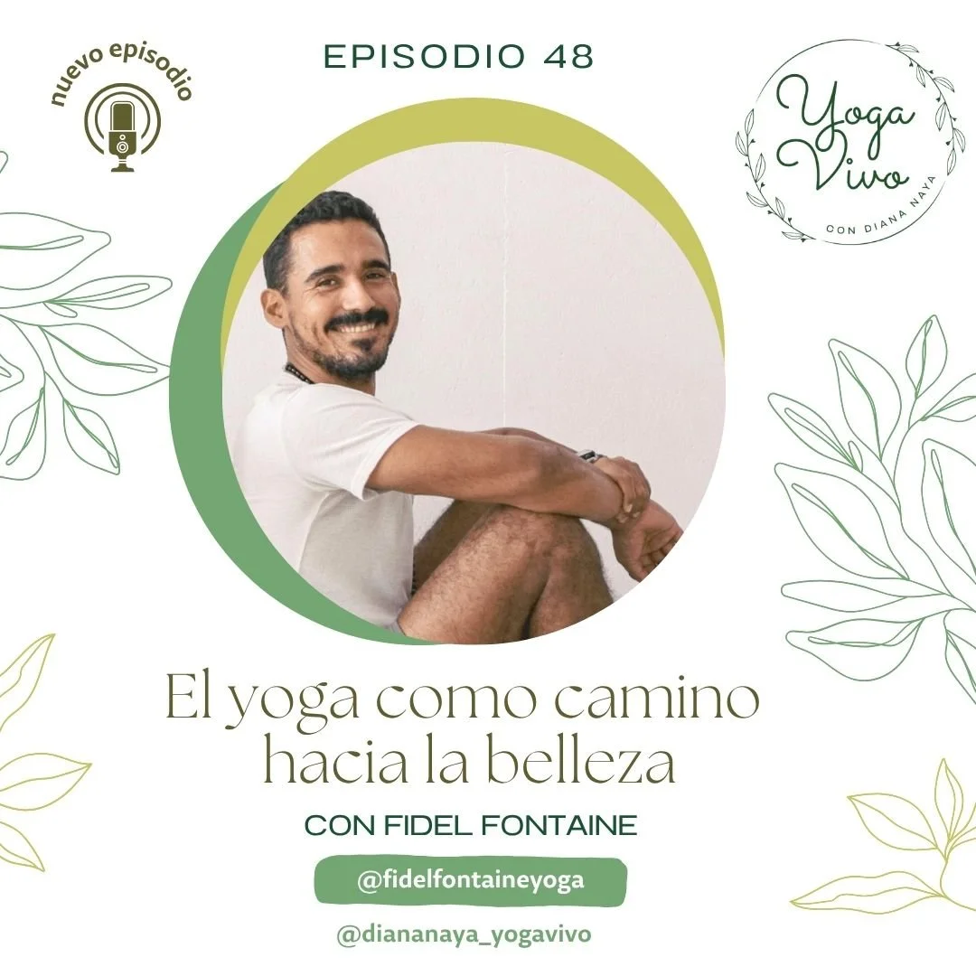 48. EL YOGA COMO CAMINO HACIA LA BELLEZA con Fidel Fontaine