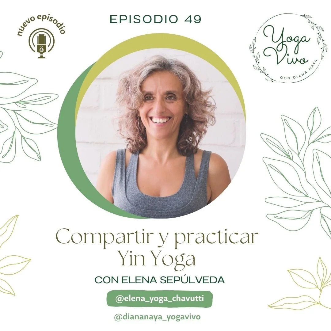 49. COMPARTIR Y PRACTICAR YIN YOGA con Elena Sepúlveda
