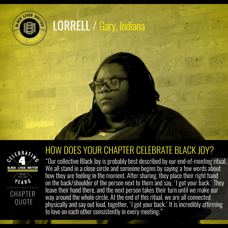 Our collective Black Joy is probably best described by our end-of-meeting ritual. We all stand in a close circle and someone begins by saying a few words about how they are feeling in the moment. After sharing, they place their right hand on the back/shoulder of the person next to them and say, 'I got your back.' They leave their hand there, and the next person takes their turn until we make our way around the whole circle. At the end of this ritual, we are all connected physically and say out loud, together, 'I got your back.' It is incredibly affirming to love on each other consistently in every meeting.