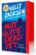 Holly Jackson, Not Quite Dead Yet A Novel, 7/22/25