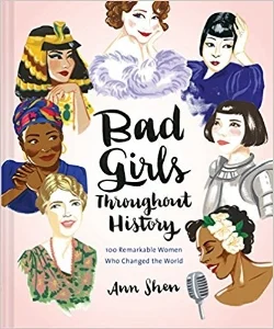 The 100 revolutionary women highlighted in this gorgeously illustrated book were bad in the best sense of the word: they challenged the status quo and changed the rules for all who followed. From pirates to artists, warriors, daredevils, scientists,…