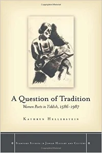 In A Question of Tradition, Kathryn Hellerstein explores the roles that women poets played in forming a modern Yiddish literary tradition.&nbsp; The poems range from early conventional devotions, such as a printer's preface and verse prayers, to exp…