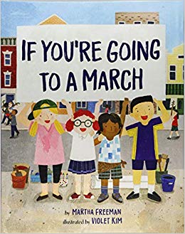 If You’re Going to a March by Martha Freeman“If you’re going to a march, you’re going to want a sign”—and this inspiring handbook, which introduces children to the world of action and activism. The focus throughout is on the fact that the right to a…