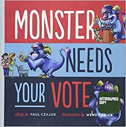 Monster Need Your Vote by Paul Czajak"Playful rhyming text and comically overblown rhetoric exemplify the intricacies of being a candidate and the importance of the democratic process. After a couple of missteps, Monster hits his stride by campaigni…