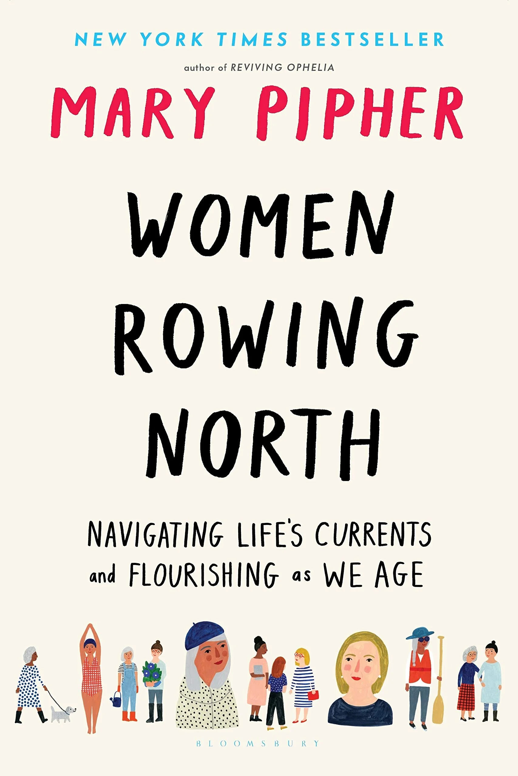 Mary Pipher, "Women Rowing North: Navigating Life’s Currents and Flourishing As We Age"