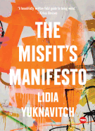  Lidia Yuknavitch, "The Misfit's Manifesto"