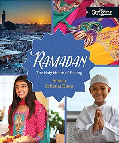 Ausma Zehanat Khan, "Ramadan: The Holy Month of Fasting"