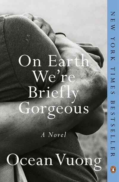 Ocean Vuong, "On Earth We're Briefly Gorgeous"