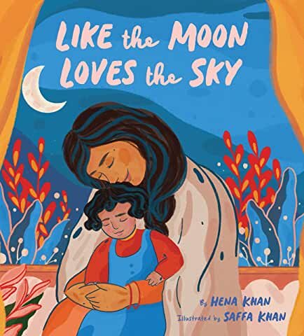 Hena Khan, "Like the Moon Loves the Sky"