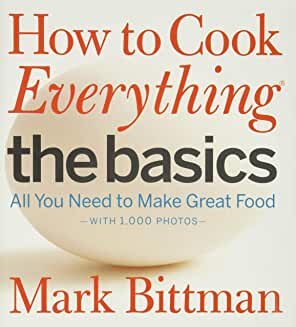 Mark Bittman, "How to Cook Everything: The Basics"