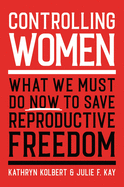 Kathryn Kolbert and Julie Kay, Controlling Women