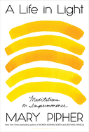 Mary Pipher, A Life in Light: Meditations on Impermanence