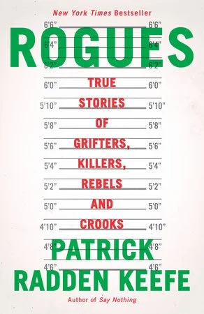 Patrick Radden Keefe, Rogues: True Stories of Grifters, Killers, Rebels and Crooks