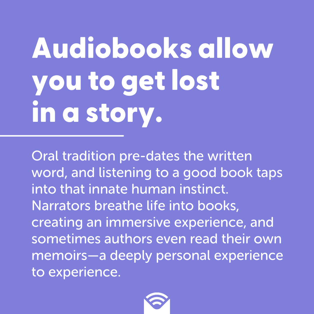 9 - Audiobooks allow you to get lost in a story (1).png