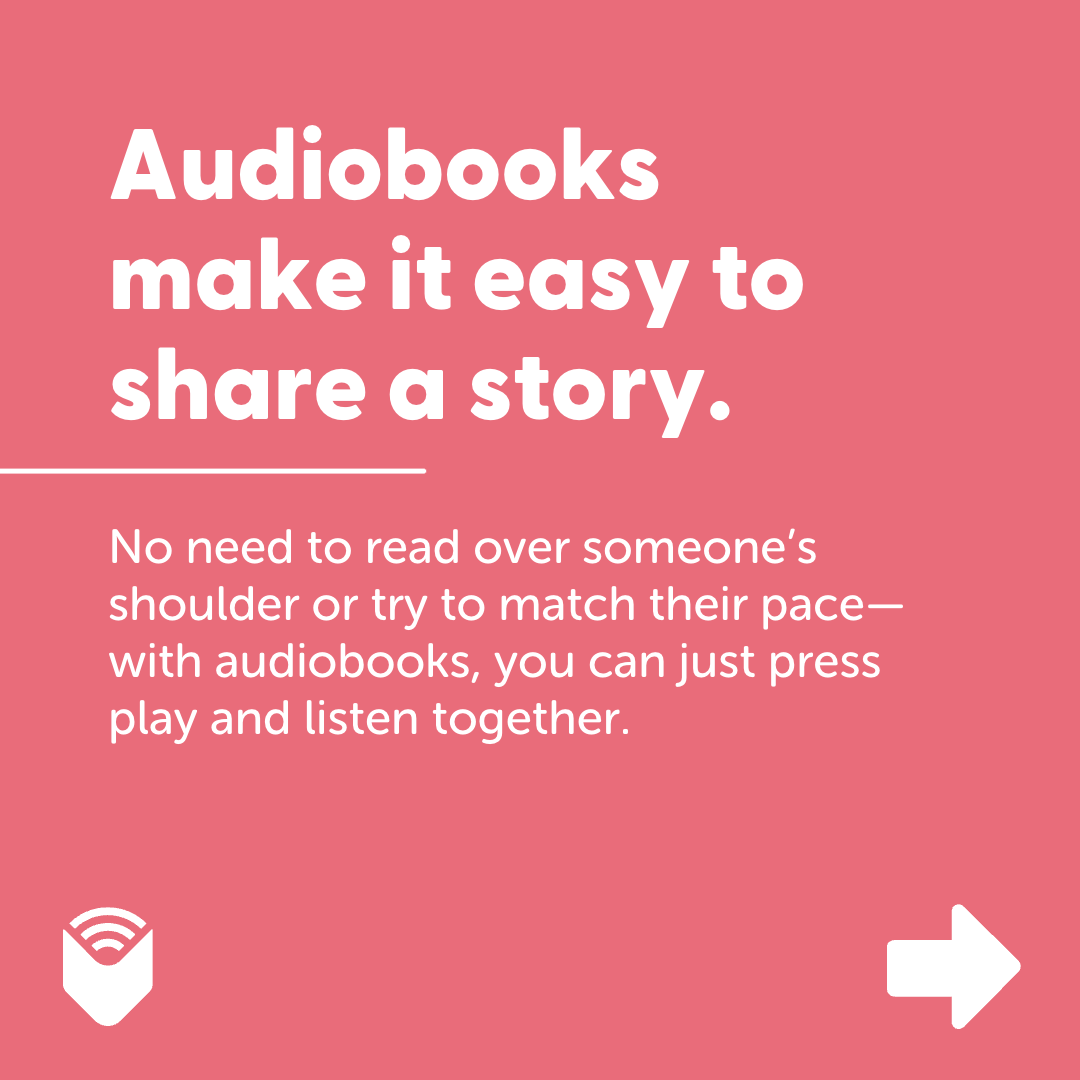 7 - Audiobooks make it easy to share a story (1).png