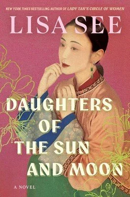 Lisa See, Daughters of the Sun and Moon A Novel, 6/9/26