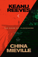 Keanu Reeves and China Miéville, Book of Elsewhere